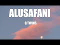 Q Twins Alusafani Lyrics Ft Xowla Mduduzi Ncube Big Zulu