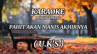 Download lagu KARAOKE PAHIT AKAN MANIS AKHIRNYA_U.K'S | Nostalgia Lagu Malaysia Terbaik Pada Masanya mp3