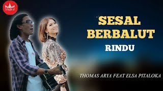 Download lagu Thomas Arya Feat Elsa Pitaloka - Sesal Berbalut Rindu (Slow Rock Minang Video ) mp3