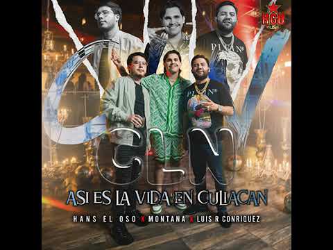 Montana x Luis R Conriquez x Hans el Oso - CLN Así es la vida en Culiacán