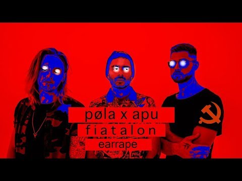 pøla x apu - fiatalon - EARRAPE
