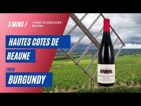 3 minutes to discover Belena - A Hautes Cotes de Beaune from Burgundy