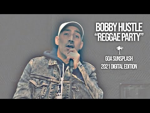 Bobby Hustle - Reggae Party (LIVE) | Goa Sunsplash 2021 Digital Edition
