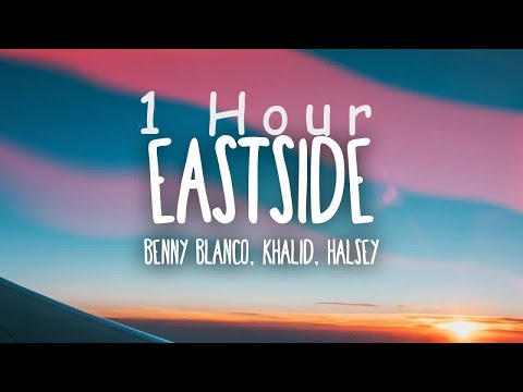 [ 1 HOUR ] Benny Blanco, Halsey & Khalid - Eastside (Lyrics)