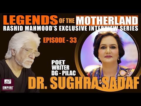 Sughra Sadaf Exclusive Interview | Rashid Mahmood | Legends of the Motherland | EP-33 | Full Video