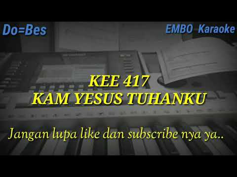 KEE 417 "KAM YESUS TUHANKU" (Karaoke)