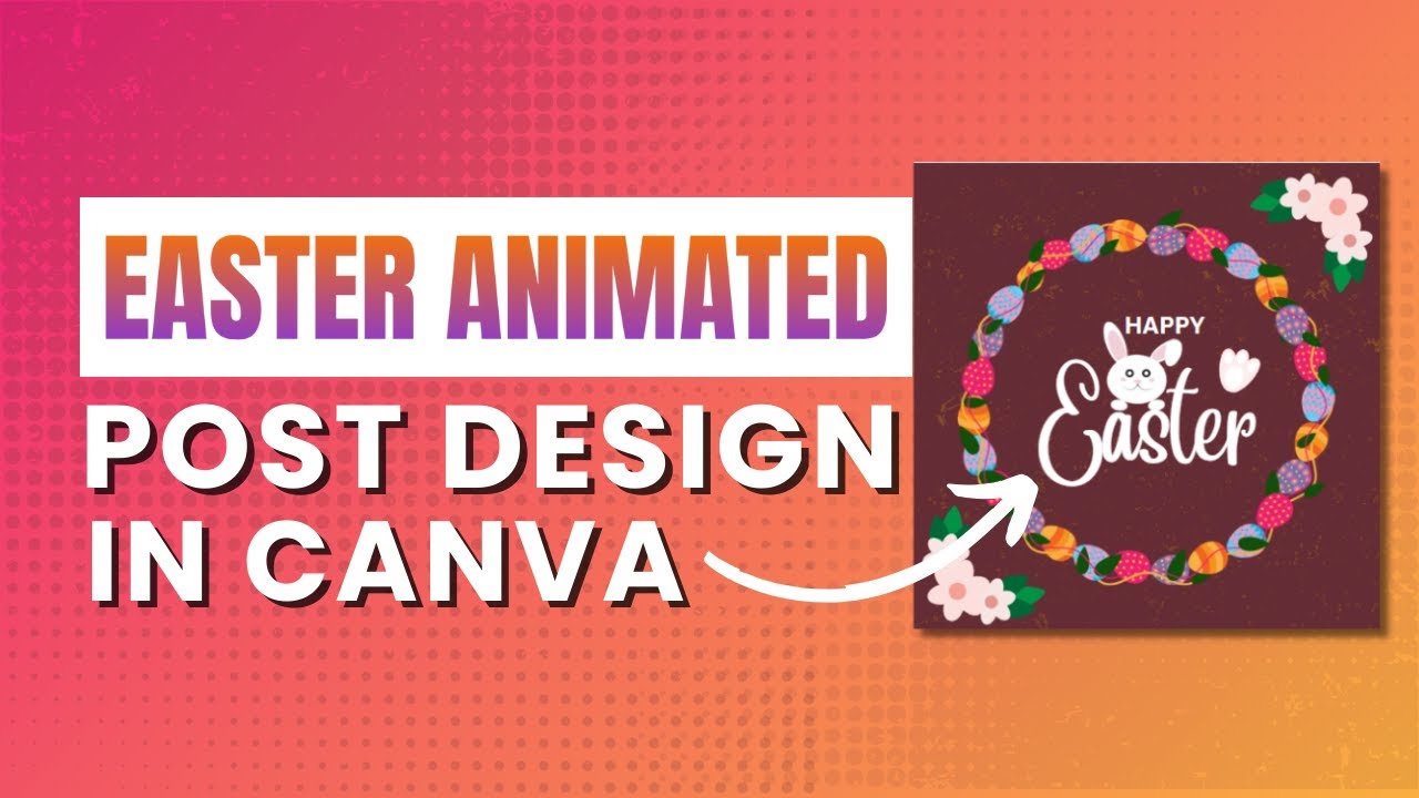 Animated Easter Fun: How to Create Dynamic Social Media Posts in Canva [Step-by-Step]