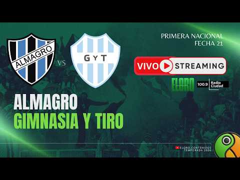 EN VIVO | ALMAGRO  VS GIMNASIA Y TIRO | PRIMERA NACIONAL