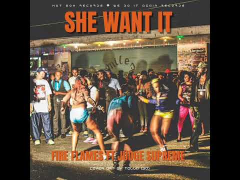 FIRE FLAMES FT JUDGE SUPREME - SHE WANT IT (PROMO MIXTAPE) BY DJ TOLLA HOUTBAY DON 2025