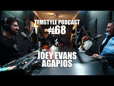 TFMSTYLE Podcast #68 - Joey Evans - Agapios