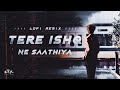 TERE ISHQ NE SAATHIYA (Tere Naam song) : Lofi Flip x Anime | Vicky Singh | Salman Khan
