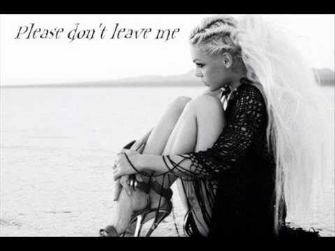 P!nk - Please don't leave me