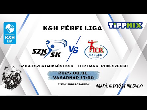 Szigetszentmiklósi KSK - OTP Bank-Pick Szeged K&H Liga férfi banoki kézilabda mérkőzés - 2025.08.31.