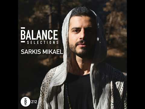 Balance Selections 212: Sarkis Mikael