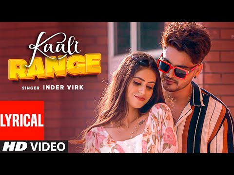 Kaali Range Song Lyrics In English - Inder Virk Kaali Range Song Lyrics In Hindi - Inder Virk