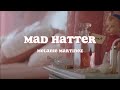 Mad Hatter Melanie Martinez Lyrics
