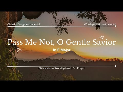 PASS ME NOT, O GENTLE SAVIOR IN F MAJOR: DEEP WORSHIP PADS, FLOWING AND GOSPEL SOAKING WORSHIP MUSIC
