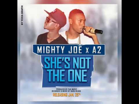 Mighty joe Ft A2  Not the One  (Gambian Music) 2017