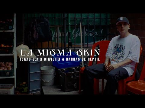Isaac S.A - La Misma Skin (Video Oficial) Prod. Diavlitx & Barras de Reptil