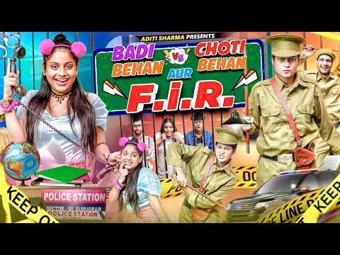 Badi Behan Vs Choti Behan Aur F.I.R || Aditi Sharma