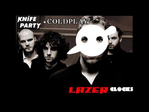 Knife Party Vs Coldplay - Lazer Clocks
