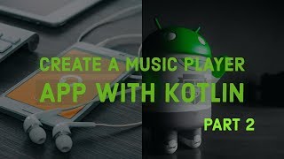 How To Build Music Player App With Kotlin | Android | Part -2 |ClickListener