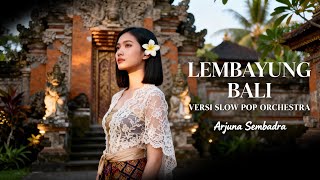 Download lagu ARJUNA SEMBADRA - LAMBAYUNG BALI ( POP SLOW ORCHESTRA ) mp3 Download lagu ARJUNA SEMBADRA - LAMBAYUNG BALI ( POP SLOW ORCHESTRA ) mp3