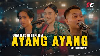 Download lagu ONAR FEAT. RIRIN DA - AYANG-AYANG ( LIVE MUSIC VIDEO) | DC PRODUCTION mp3
