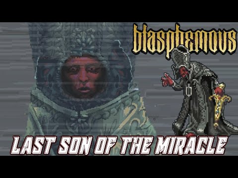 Blasphemous - FINAL BOSS: Last Son of the Miracle [No Damage | Sword Only]
