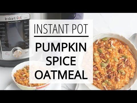 HOW TO MAKE INSTANT POT OATMEAL | Pumpkin Spice Oatmeal