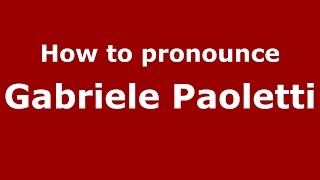 How to pronounce Gabriele Paoletti