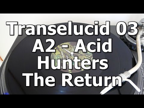 Transelucid 03 - A2 - Acid Hunters - The Return