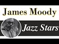 James Moody - Moody, In The Mood For Love ...