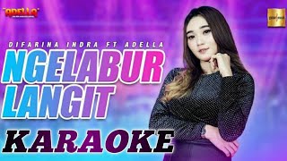 Download lagu NGELABUR LANGIT - KARAOKE Difarina Indra Adella mp3