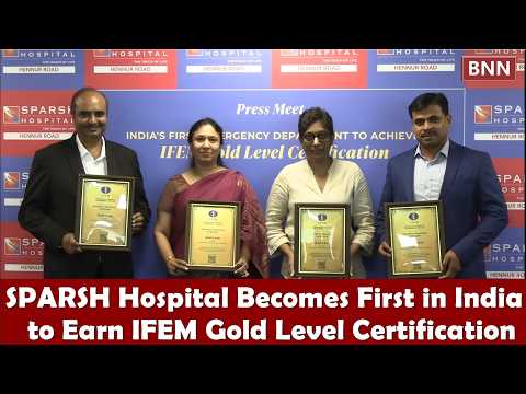 SPARSH Hospital becomes 1st in India to earn IFEM Gold Level Certification for Emergency Care