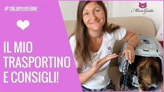 ❤ Il mio trasportino per gatti ed i consigli! ❤