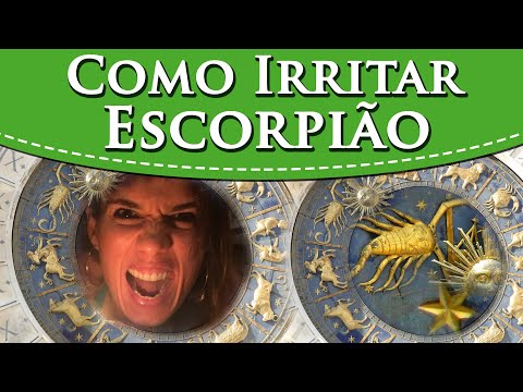 COMO IRRITAR UM ESCORPIANO