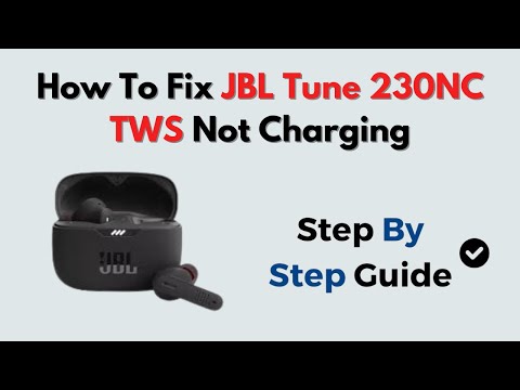 How to Fix JBL Tune 230NC TWS Not Charging – Charging Port & Battery Troubleshooting