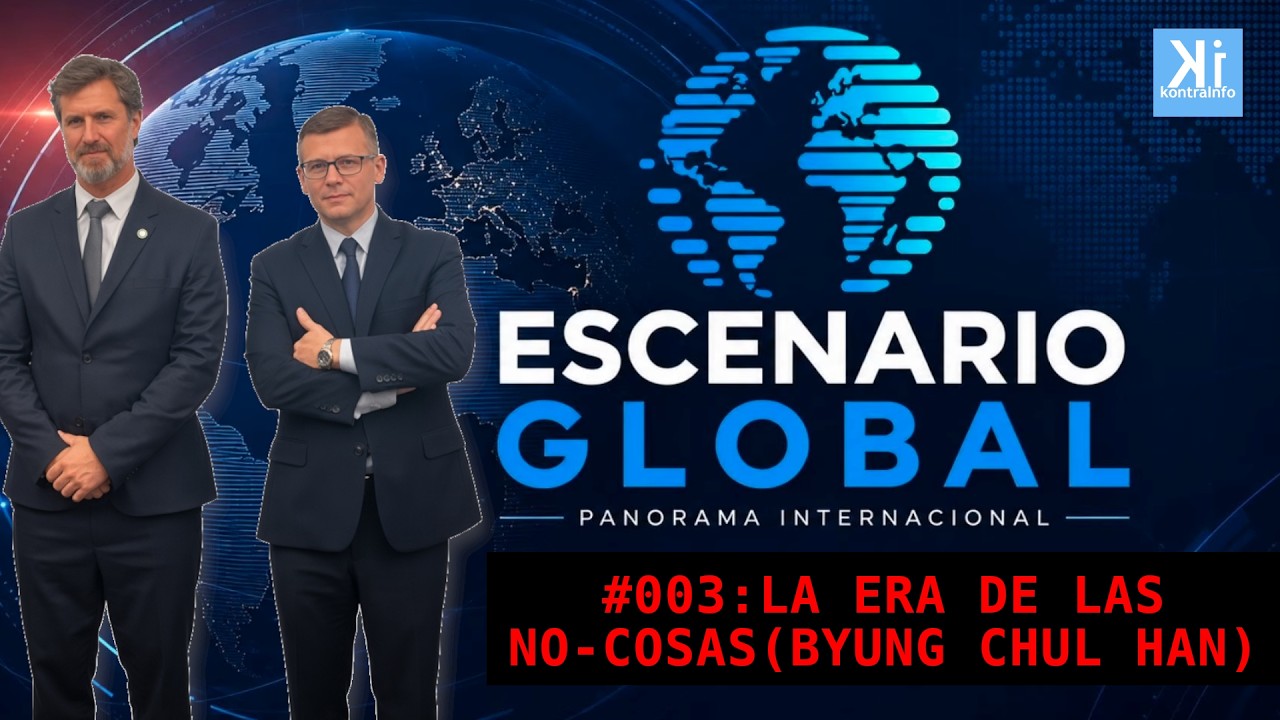 Escenario Global #003: BYUNG-CHUL HAN y la ERA de las NO-COSAS - Lucas Carena y Pablo Davoli