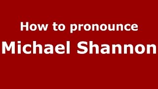 How to pronounce Michael Shannon