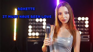 It Must Have Been Love ( Roxette); Cover by Giulia Sirbu