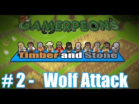 Timber and Stone - [Part 2] - Wolf Attack