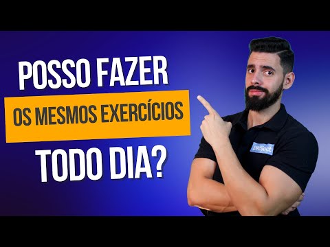 Posso fazer os mesmos exercícios todos os dias?