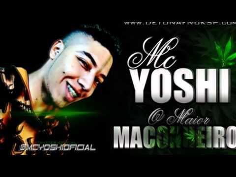 MC YOSHI - O MAIOR MACONHEIRO DJ MENOR