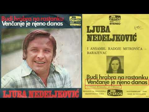 Ljuba Nedeljkovic - Vencanje je njeno danas