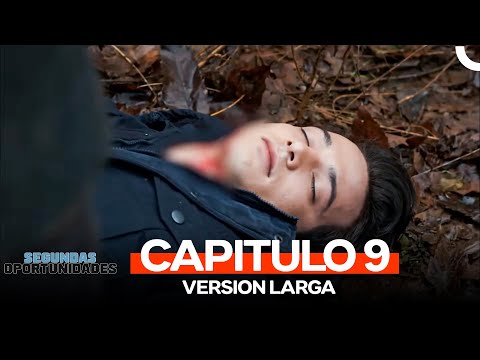 Segundas Oportunidades Capitulo 9 (Version Larga)