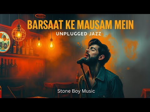 Barsaat Ke Mausam Mein | Naajayaz – Unplugged Jazz