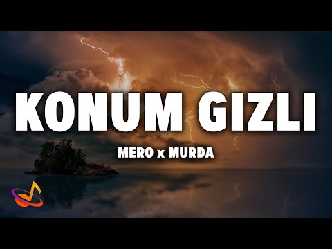 MERO x Murda - KONUM GIZLI [Lyrics]