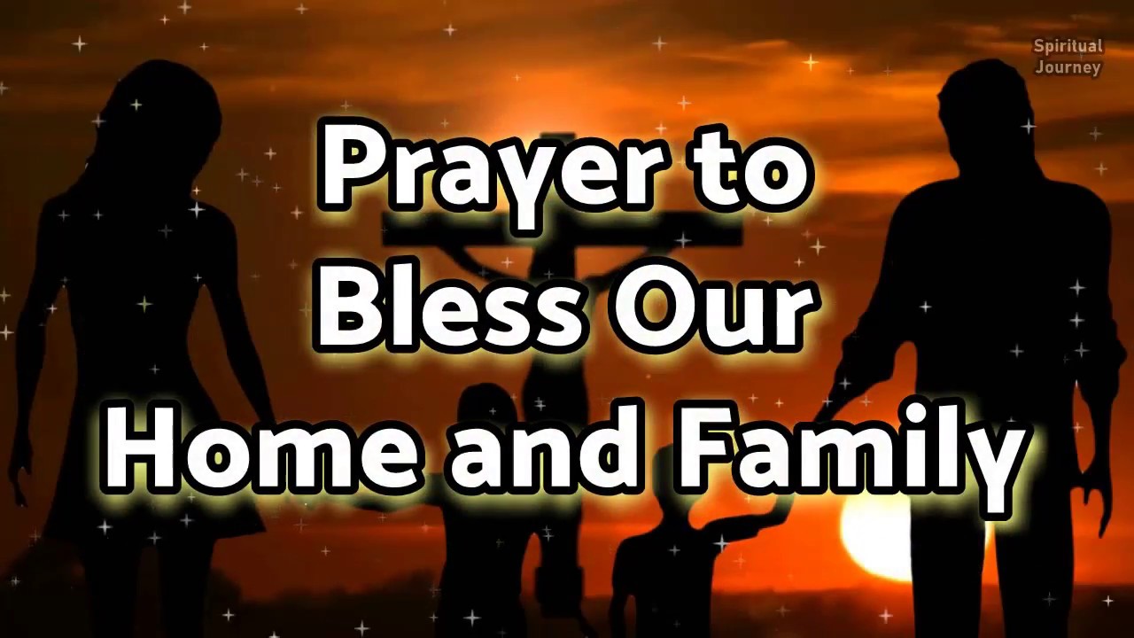 Prayer to Bless Our Home and Family - Daily Prayers | Family Prayer