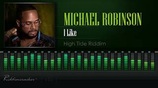 Michael Robinson - I Like (High Tide Riddim) [2018 Soca] [HD]